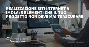 Realizzazione siti internet Imola: Elementi Chiave e Strategie Vincenti