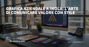 Grafica Aziendale Imola: Importanza, Elementi Chiave e Consigli