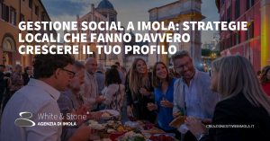 Gestione social Imola: Strategie e Consigli per il Successo Locale