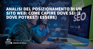 Analisi del posizionamento sito web: Strategie per massimizzare la visibilità online