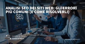 Analisi SEO siti: Ottimizzazione, Strategie e Errori da Evitare