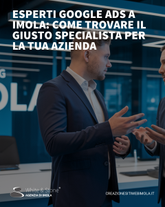 Esperti Google Ads a Imola: Guida alla Scelta dei Migliori Professionisti