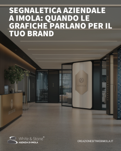 Segnaletica Aziendale Imola: Vantaggi, Coerenza Visiva e Successo per il Tuo Brand
