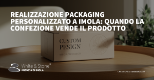 Realizzazione Packaging Personalizzato Imola: L'Arte di Differenziarsi sul Mercato