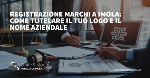 Registrazione Marchi a Imola: Tutela della Proprietà Intellettuale