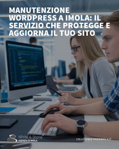 Manutenzione WordPress a Imola: Importanza, Rischi e Vantaggi