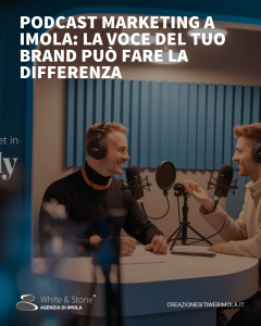 Podcast Marketing a Imola: Strategie per Valorizzare la Tua Azienda Localmente