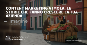 Content Marketing a Imola: Il Potere delle Storie e delle Connessioni Autentiche