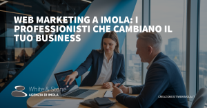Professionisti Web Marketing Imola: Strategie Vincenti per il Successo Online