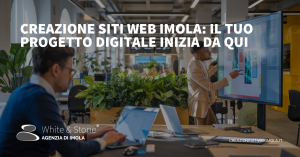 Creazione siti web Imola: Il Digitale al Servizio delle Aziende locali