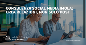 Consulenza Social Media Imola: Strategie per Creare Relazioni Autentiche e Coinvolgere il Pubblico Locale