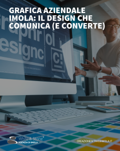 Grafica aziendale Imola: il potere del design per distinguersi sul mercato