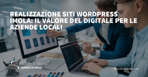 Realizzazione siti WordPress Imola: Strategie e Servizi per il Successo Online