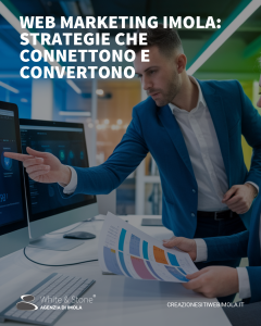 Web Marketing Imola: Strategie e Consigli per il Successo Aziendale
