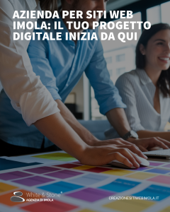 Azienda per siti web Imola: Processo di Creazione e Ottimizzazione SEO Locale