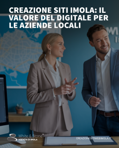 Creazione Siti Imola: Il Ruolo Fondamentale del Web per le Aziende Locali