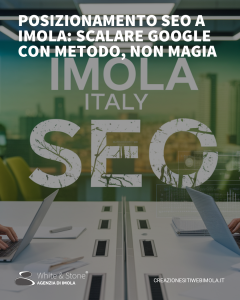 Posizionamento SEO a Imola: Strategie e Metodi Efficaci per la Visibilità Locale