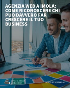 Agenzia Web a Imola: Importanza della Presenza Online e Consigli per il Successo