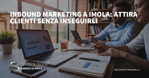 inbound marketing a Imola: strategie SEO e lead generation locale