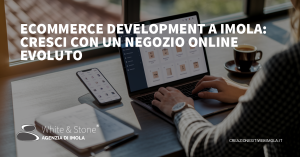ecommerce development a Imola - Siti eCommerce su misura per PMI