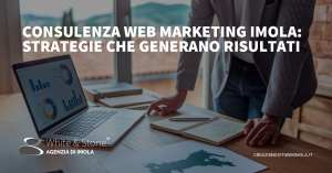 consulenza web marketing Imola: strategie locali per aumentare clienti