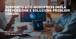 supporto sito wordpress Imola: manutenzione, sicurezza e assistenza rapide