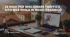 migliorare traffico sito web Imola: 10 strategie SEO locali efficaci