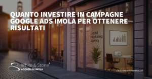 campagne google ads Imola: strategie e budget per PMI locali