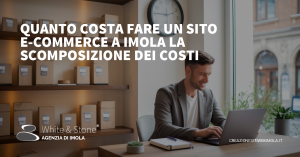 quanto costa fare un sito e-commerce a Imola: preventivo e costi chiari