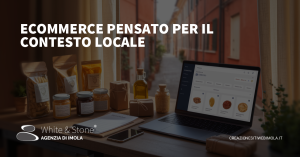 creazione ecommerce nonantola: sito e-commerce locale per Imola e dintorni